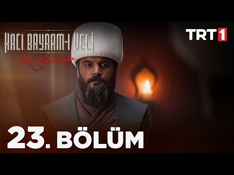 Aşkın Yolculuğu: Hacı Bayram-ı Veli 23. Bölüm