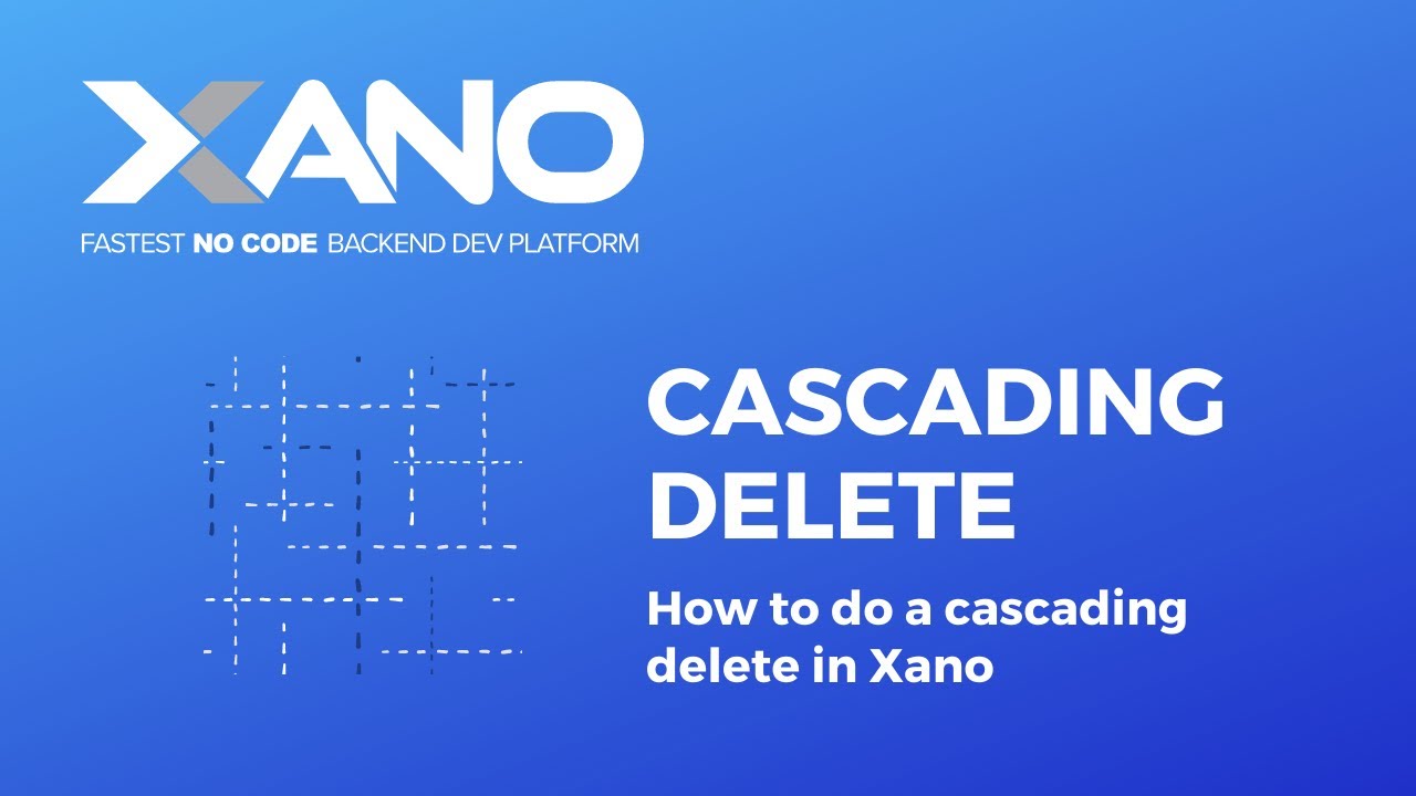 Xano - Cascading Delete