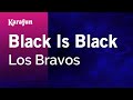 Black Is Black - Los Bravos | Karaoke Version | KaraFun
