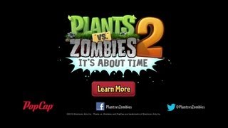 Plants vs Zombies 2: It's About Time - Official Trailer