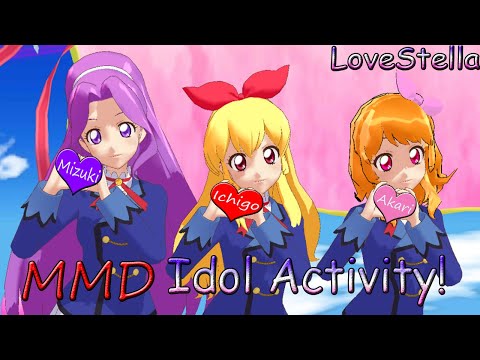 MMD-Idol Activity- Mizuki-Ichigo-Akari (Cosmos-Aikatsu!アイカツ)