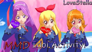 Mmd-Idol Activity- Mizuki-Ichigo-Akari Cosmos-Aikatsuアイカツ