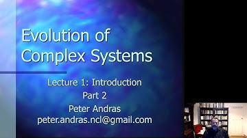 Evolution of Complex Systems - Video 2 (Lecture 1 Part 2)