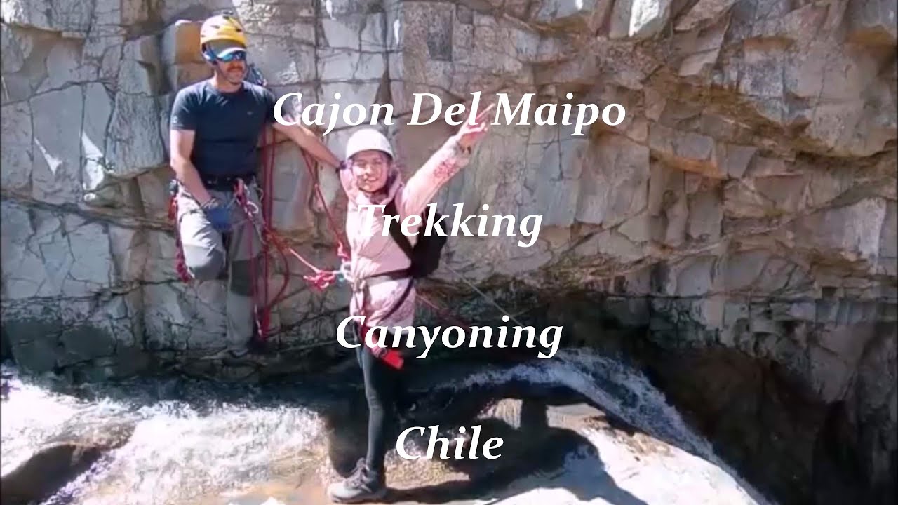 Trekking and Canyoning at Cajon del Maipo in Chile YouTube