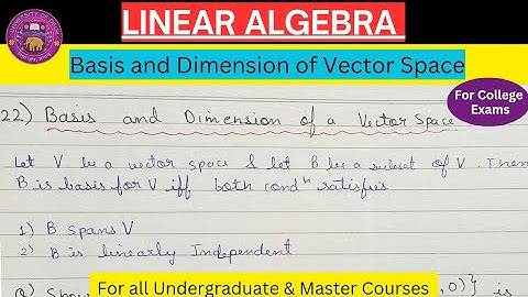 Lec-22 | Basis and Dimension of Vector Space | Linear Algebra