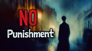 Crime And Punishment The Hell Of No Punishment