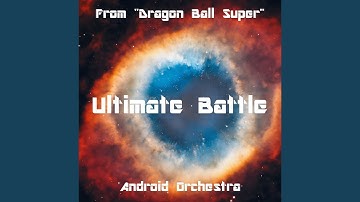 Ultimate Battle (From "Dragon Ball Super")