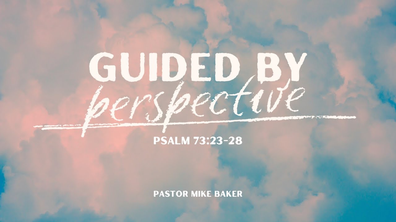 guided-by-perspective-psalm-73-23-28-youtube