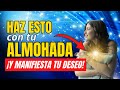 ¡Increíble! La TÉCNICA SECRETA de la ALMOHADA para Manifestar tus DESEOS en Tiempo Récord!!!