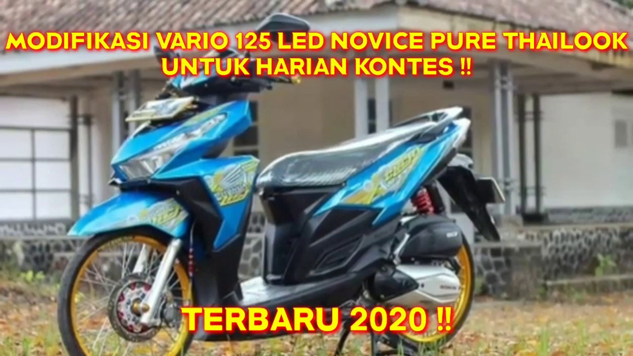 MODIFIKASI VARIO 125 LED NOVICE PURE THAILOOK HARIAN KONTES YouTube