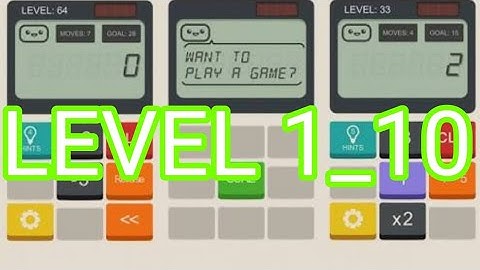 Calculator The Game: Levels 1 2 3 4 5 6 7 8 9 10 Walkthrough & Solutions