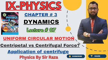 Uniform Circular Motion | Centripetal & Centrifugal Force | Chap#3; Dynamics | Lec # 3.7 | 9 Physics