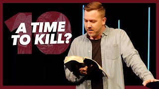 A Time To Kill? :: God's Top Ten pt3