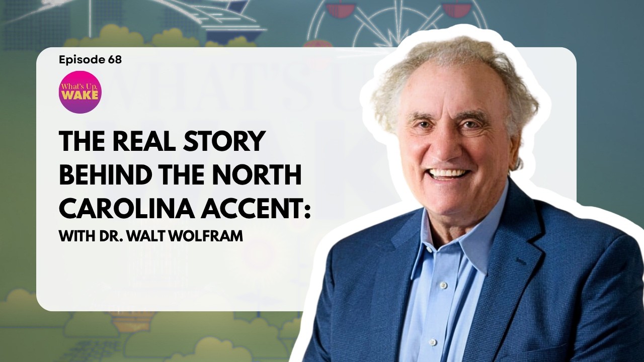 The Real Story Behind the North Carolina Accent with Dr. Walt Wolfram