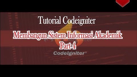 Tutorial Membangun SI Akademik Sekolah Dengan Codeigniter Part.4