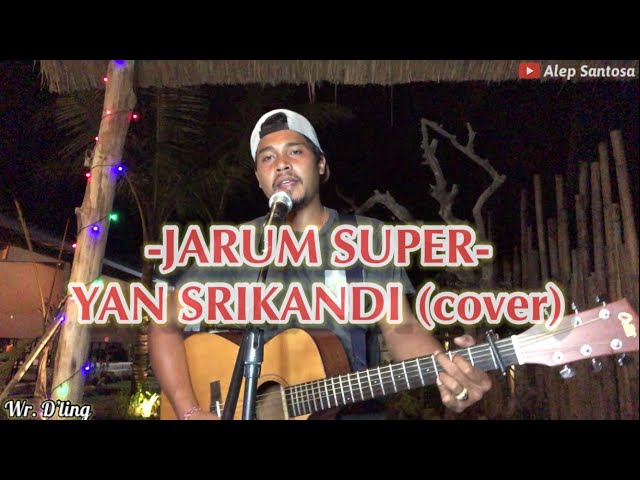 JARUM SUPER - YAN SRIKANDI (versi akustik) class=