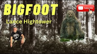 Bigfoot With Lance Hightower  From Moster 911 Podcast