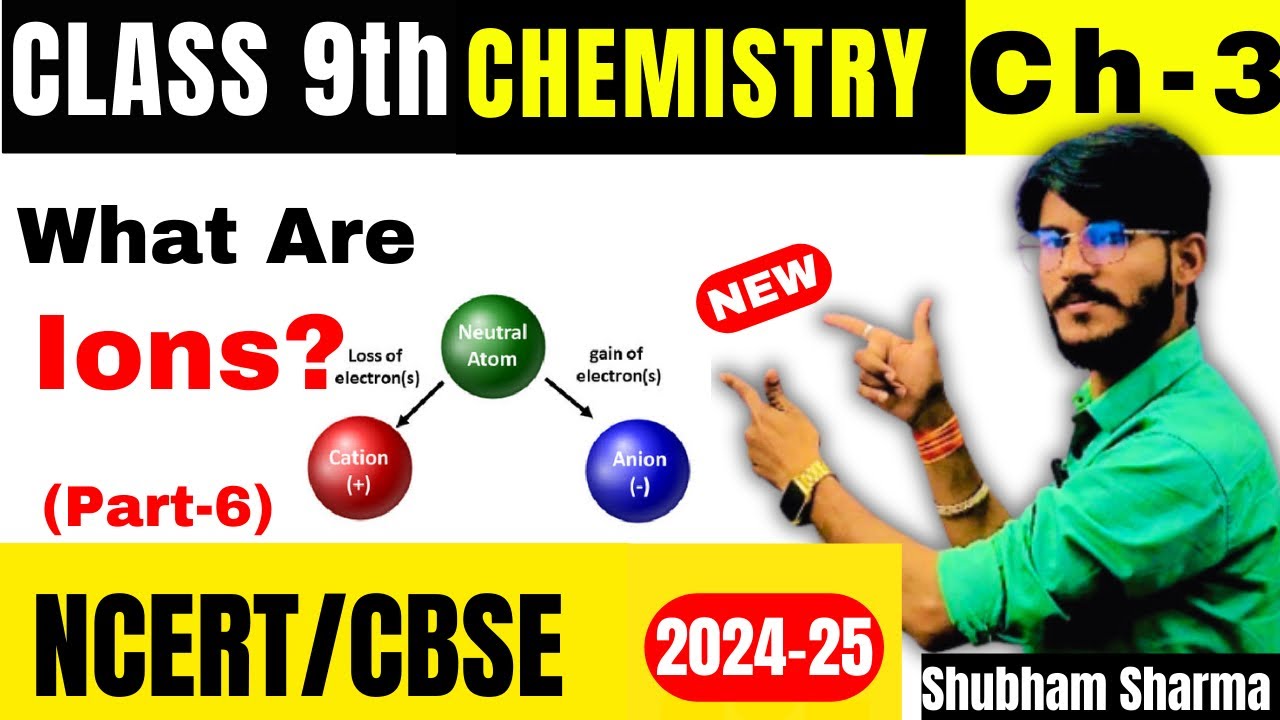 Class 9 Science | Chapter 3 | Ions | Atoms and Molecules | NCERT - YouTube