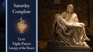 Saturday Compline, Lenten Night Prayer of the Liturgy of the Hours