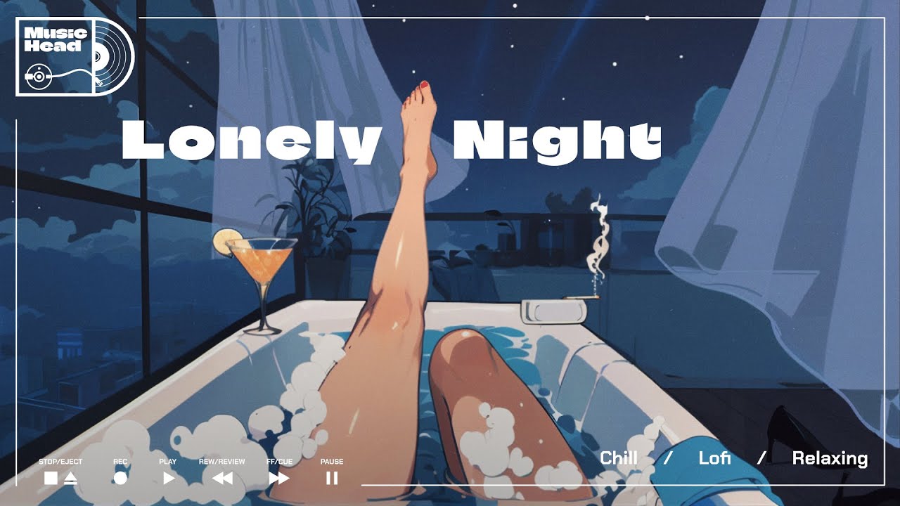 Lonely Night  ~ 🎵 Playlist ~ chill lofi relax ~