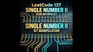 LeetCode 137: Single Number II in less than 5 minutes | Bit Manipulation