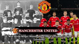 MANCHESTER UNITED: The Red Devils Reign.