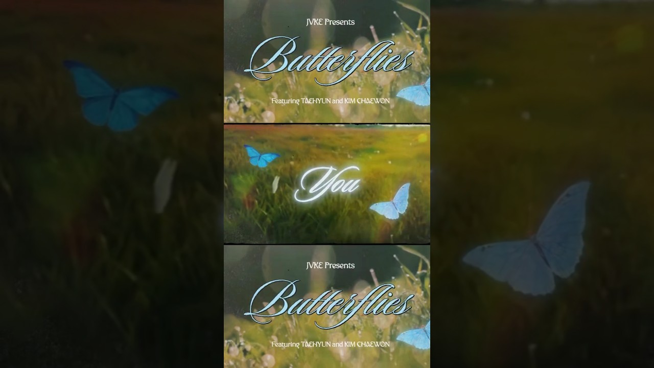 This is a work of art that needs more recognition #butterflies #JVKE #TAEHYUN #KIMCHAEWON #TXT