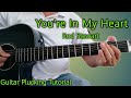 How to Play YOU'RE IN MY HEART (Rod Stewart) Acoustic Guitar Tutorial No Capo | Detailed Lesson