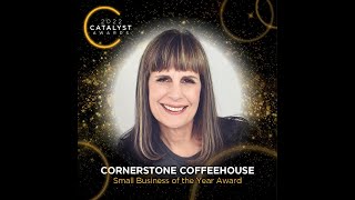 2022 Catalyst Awards | Small Business of the Year, Cornerstone Coffeehouse