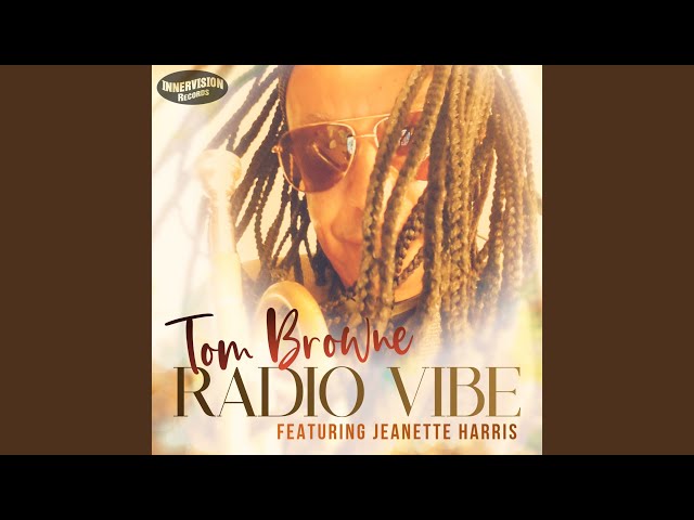 TOM BROWNE - RADIO VIBES FT. JEANETTE HARRIS