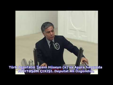 Türk deputatın İmam Hüseyn (ə) və Aşura haqqında MÖHTƏŞƏM ÇIXIŞI👍👍 Deputat Ali Özgündüz.