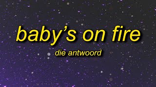Die Antwoord - Baby's On Fire (TikTok Remix/sped up) Lyrics | a techno beat tiktok song