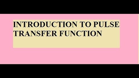 Introduction to Pulse Transfer Function explained in Malayalam for KTU students
