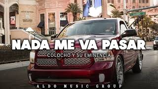 Video thumbnail of "Colocho Y Su Eminencia - Nada Me Va Pasar (En Una Ram)"