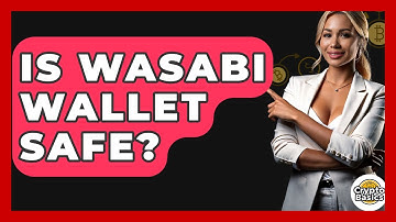 Is Wasabi Wallet Safe? - CryptoBasics360.com