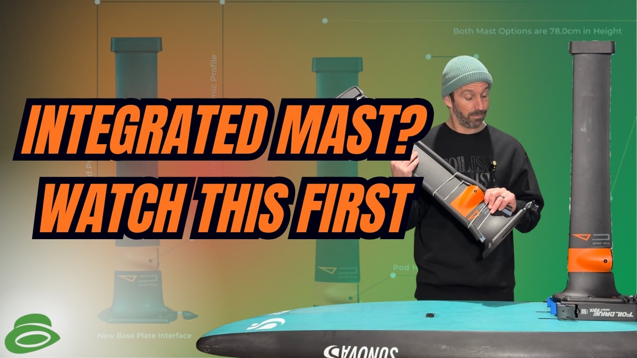 Thinking About a Foil Drive Integrated Mast? Watch This First