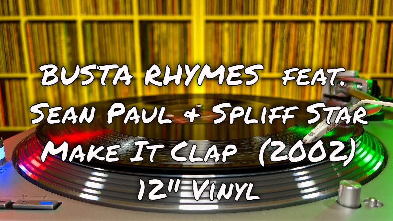 Busta Rhymes Make It Clap (2002) Remix 12" Vinyl YouTube