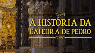 A história da Cátedra de Pedro | Um pouco de história