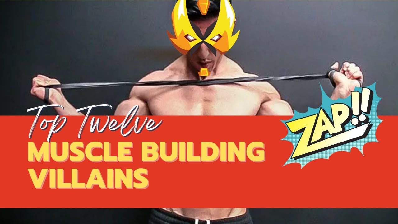 12 of the GREATEST VILLAINS in Muscle Building!