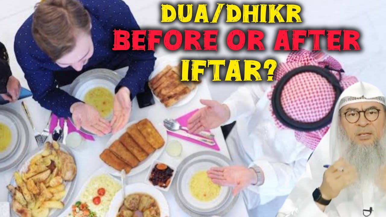Do we make dua & dhikr before or after Iftar? 