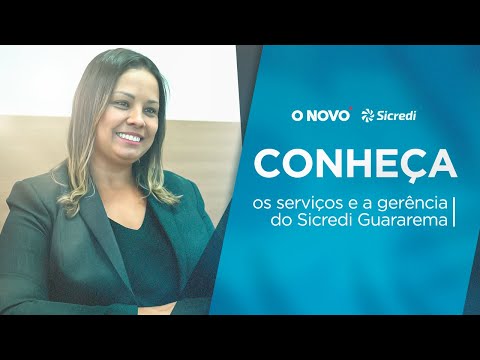 Conheça os serviços e a nova gerência do Sicredi Guararema