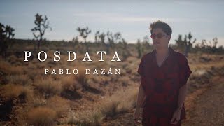 Video thumbnail of "Pablo Dazán - Posdata (Video Oficial)"