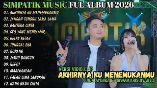 Akhirnya Ku Menemukanmu  Jangan Tunggu Lama Lama  Linda Ayunda Ft Irwan  Simpatik   2026