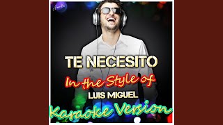 Video thumbnail of "Ameritz Karaoke - Te Necesito (In the Style of Luis Miguel) (Karaoke Version)"