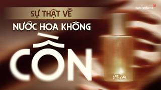 💥Sự Thật Về Nước Hoa Không Cồn