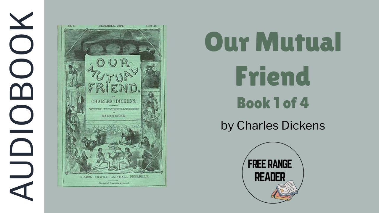 Our Mutual Friend audiobook (by Charles Dickens) book 1 of 4
