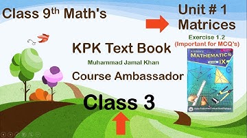 KPK textbook maths unit 1 Matrices Introduction to matrices 1.2 || Course Ambassador