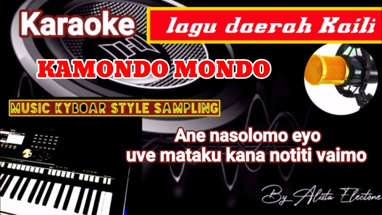 Karaoke Kaili  Kamondo Mondo dipopulerkan Nurjan syukri versi music Keyboard no vocal full lirik