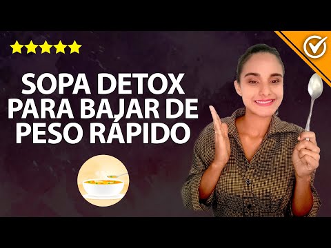 ¿Qué es la Sopa Detox o Quemagrasas y Cómo Prepararla para Bajar de Peso en Poco Tiempo? 🍵