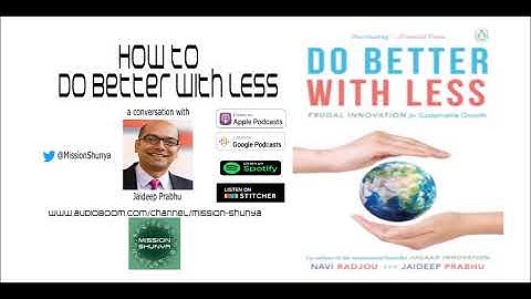 How to ‘Do Better with Less’: A conversation with Jaideep Prabhu